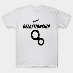 I am in a belationship - funny climbing design T-Shirt